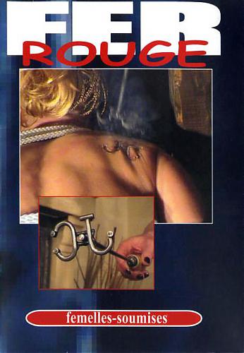 Fabienne - Fer Rouge / Фабиенна - Раскаленное железо (Клеймо для рабыни!) (DPE SARL) [BDSM, bizarre, torture, anal fisting, spanking, bondage, DVDRip] (2010) DVDRip