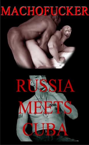  MachoFucker Russia Meets Cuba (2007) DVDRip