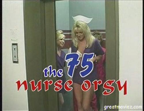  Оргия 75 медсестер / The 75 Nurse Orgy   (1999) DVDRip