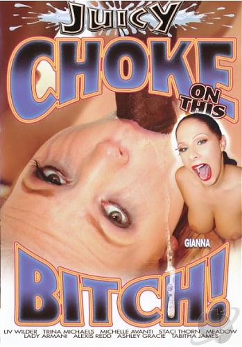  [BDWC] Choke On This Bitch / Задуши эту шлюху (Juicy Entertainment) (2010) DVDRip