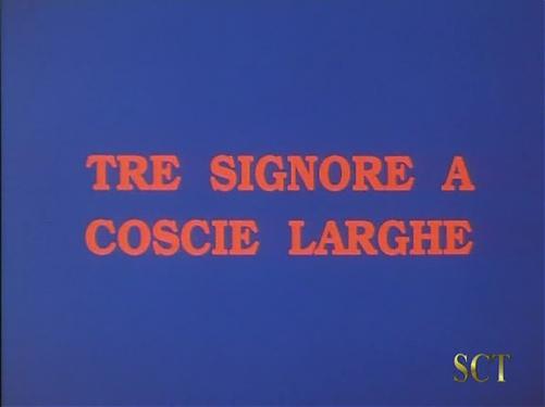  Tre Signore a Cosce Larghe
